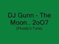 GuNn - The Moon.. 2oO7 - [Floody\ GuNn - The Moon.. 2oO7 - [Floody\