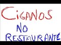 Ciganos no restaurante