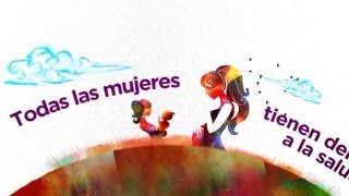 Todas las mujeres tienen derecho a la salud.