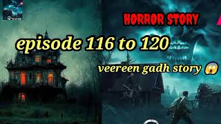 veereen gadh episode 116 to 120 in Hindi horror st