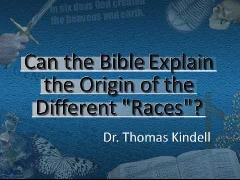 Can the Bible Explain the Origin of the Different “Races”? – Dr. Thomas Kindell – Jun, 2016