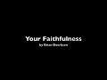 Your Faithfulness by Brian Doerksen