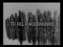 to kill a mockingbird opening credits