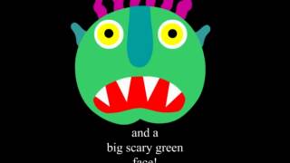 Green monster go away!