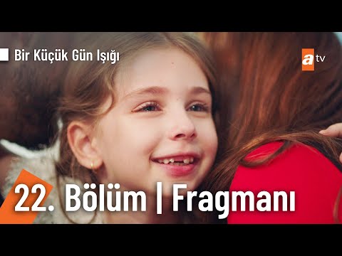 Bir Küçük Gün Işığı 22. Bölüm Fragmanı                                                                                                                                                                                                                    