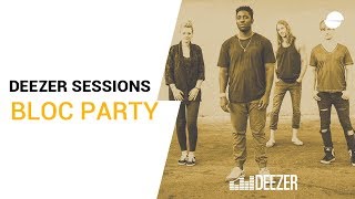DEEZER SESSION BLOC PARTY
