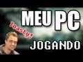 Meu PC jogando Comigo! - Especial Vídeo n° 100
