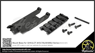 How to install Hephaestus Mount Base for GHK/LCT AKS-74U/AKMSU Series