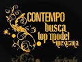 CONTEMPO BUSCA TOP MODEL MEXICANA CON MODELO ADRIANA