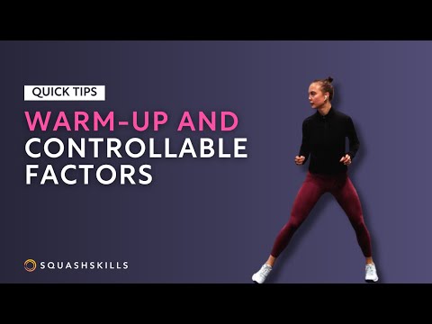 Squash Tips: Warm-Up & Controllable factors