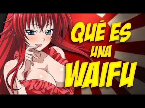 ¿ QUÉ ES una WAIFU ? Curiosidades en Youtube