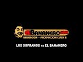 El Bananero - Los Sopranos Vs. El Bananero