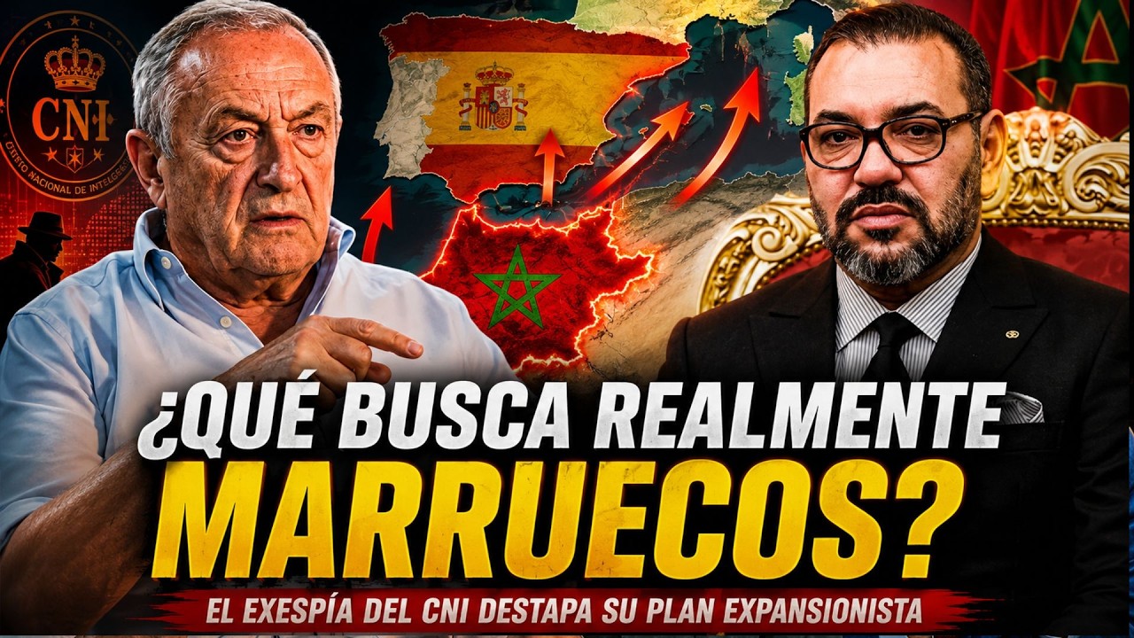 ¿Qué busca realmente Marruecos? El exespía del CNI destapa su plan expansionista