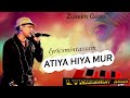 Download Atiya Hiya Mur Lyrical Audio Song Zubeen Garg Evergreen Song Lyricsmintassam Mp3 Song