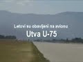 Letenje na UTVI 75 - Aerodrom Dolac Berane Letenje na UTVI 75 - Aerodrom Dolac Berane