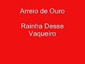 Arreio de Ouro - Rainha desse Vaqueiro