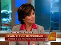 Harry Smith spoke with a Texas family who contracted Swine flu but are recovering without difficulty. Dr. Jennifer Ashton outlined the symptoms of swine flu.
