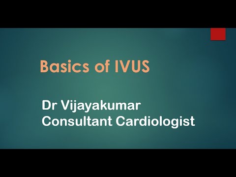 Basics of IVUS -  Dr  Vijaya Kumar