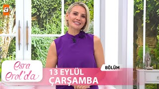 Esra Erolda 13 Eylül 2023  Tek Parça