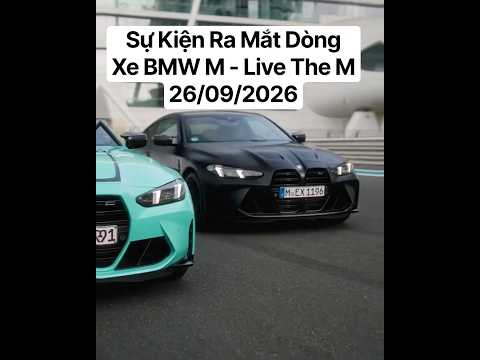 Hẹn gặp Bạn tại Sự Kiện Ra Mắt Dòng Xe BMW M: 