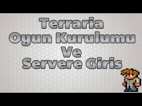 Terraria - Oyun Kurulumu Ve Servere Giris