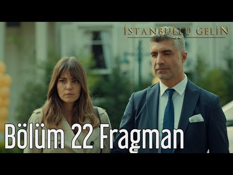 İstanbullu Gelin 22. Bölüm Fragmanı                                                                                                                                                                                                                       