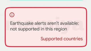 Android || Earthquake alerts Fix Aren't available not supported in this region problem solve