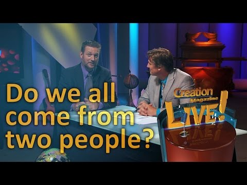 Do we all come from two people? (Creation Magazine LIVE! 3-15)
