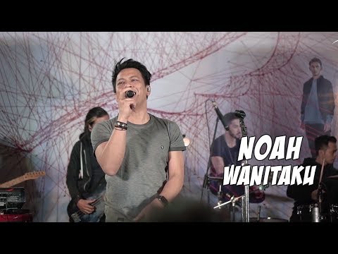 NOAH - Wanitaku | Media Gathering Keterkaitan Keterikatan