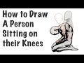 View 18 Person Sitting On Their Knees Drawing Reference