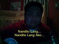 Nandito Lang Ako ( Vote 4  Laarni Losala)