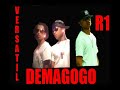 Demagogo Ft R1 and Versatil Demagogo Ft R1 and Versatil