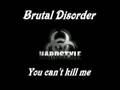Brutal Disorder - You can't kill me