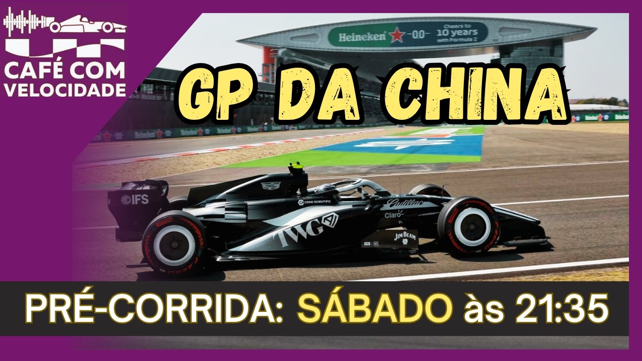 Fórmula 1: LIVE pré-GP da CHINA no CAFÉ COM VELOCIDADE