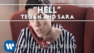 Tegan And Sara - Hell [Official Music Video]