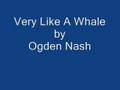 Ogden Nash Very Like A Whale