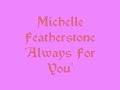 Michelle Featherstone Always for you