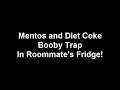 Mentos and Diet Coke Booby Trap
