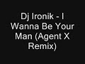 Dj Ironik - I Wanna Be Your Man (Agent X Remix)Bassline Remix 2008