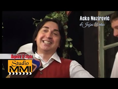 Acko Nezirovic i Juzni Vetar - Kupicu ti zlato (Video 1999)