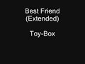 Toy-Box - Best Friend (Extended)