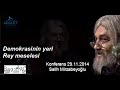Demokrasinin Yeri Rey Meselesi Konferans Mirzabeyoğlu 29.11.2014