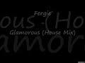 Fergie - Glamorous (House Mix)
