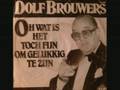 Dolf Brouwers - Oh, Wat Is Het Toch Fijn Om Gelukkig Te Zijn
