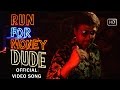 Run For Money Dude Official Full Video Song - Burm