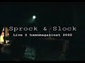 Sprock &amp; Slock, Live @ Hamnmagasinet 2002