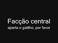 FAC��O CENTRAL - APERTA O GATILHO POR FAVOR