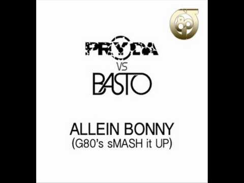 G80's - Pryda Vs. Basto - Allein Bonny (G80's sMASH it UP) Pryda Vs. Basto - Allein Bonny (G80's sMASH it UP) Pryda Vs. Basto - Allein Bonny (G80's sMASH it UP) Pryd...