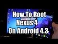 Nexus 4: How To Root Android 4.3 - YouTube