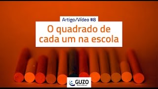 Artigo/Vídeo #08 - O Quadrado de cada um na Escola